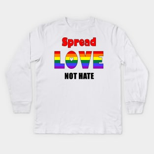 Spread Love, Not Hate Kids Long Sleeve T-Shirt